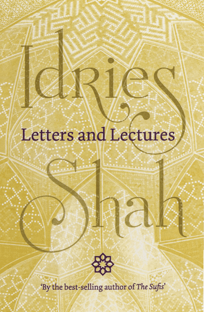 Letters and Lectures of Idries Shah by Idries Shah