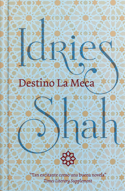 Destino La Meca by Idries Shah