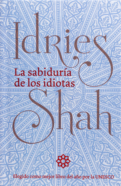 La sabiduría de los idiotas by Idries Shah