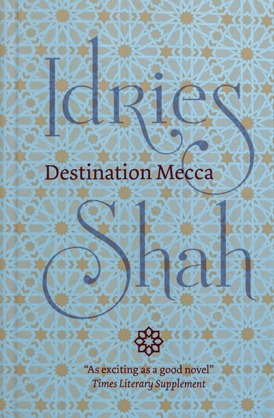 Destination Mecca by Idries Shah